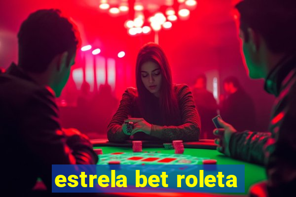 estrela bet roleta